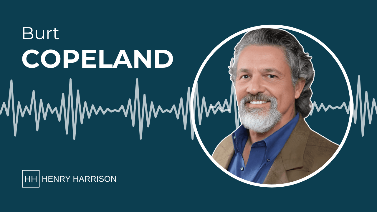 Burt Copeland on Henry Harrison Podcast