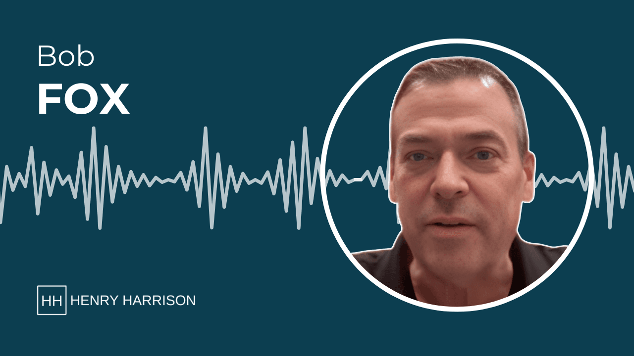 Bob Fox on Henry Harrison Podcast