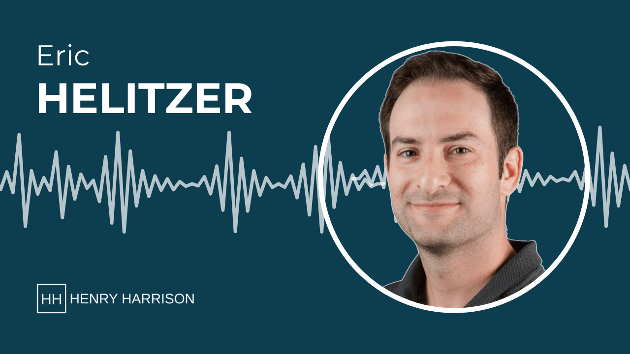 Eric Helitzer on Henry Harrison Podcast